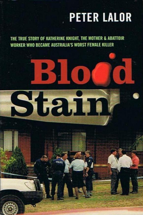 Blood Stain by Peter Lalor, a true crime book about Katherine Knight / front cover image