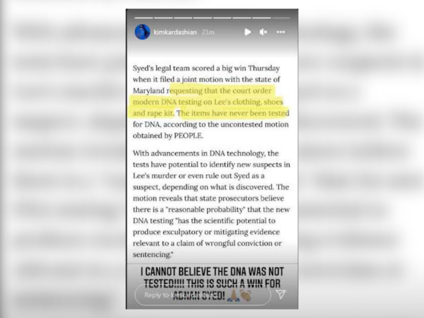 An Instagram Story frame from Kim Kardashian that shows paragraphs from a People article with text typed by Kim that reads "I cannot believe the DNA was not tested!!! This is such a win for Adnan Syed!"