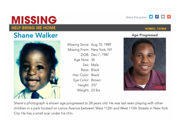 Shane Walker is shown as a toddler and age progressed to 28 years. Walker is a Black male with brown eyes. Walker disappeared in 1989 from a NYC park.