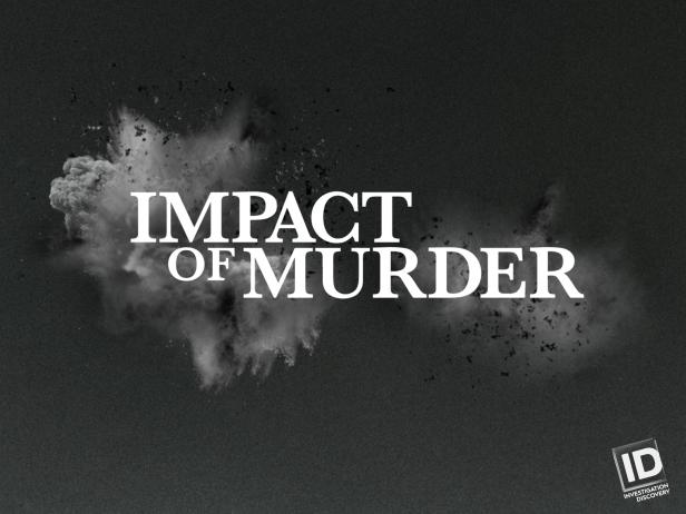 Impact of Murder key art [Investigation Discovery]