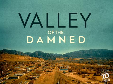 'Valley Of The Damned': New ID Series Investigates 7 Unsolved Murders In Colorado Town